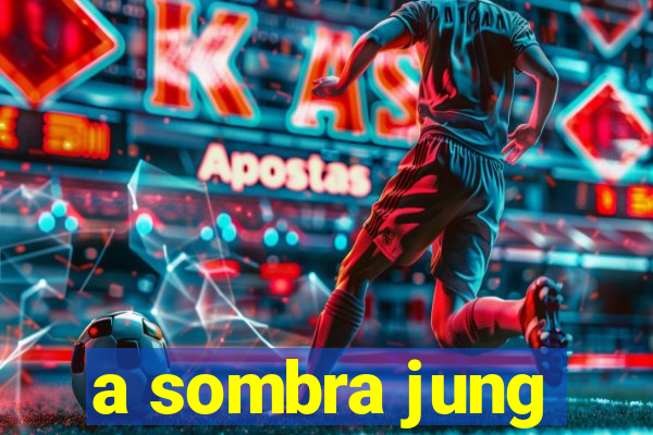 a sombra jung